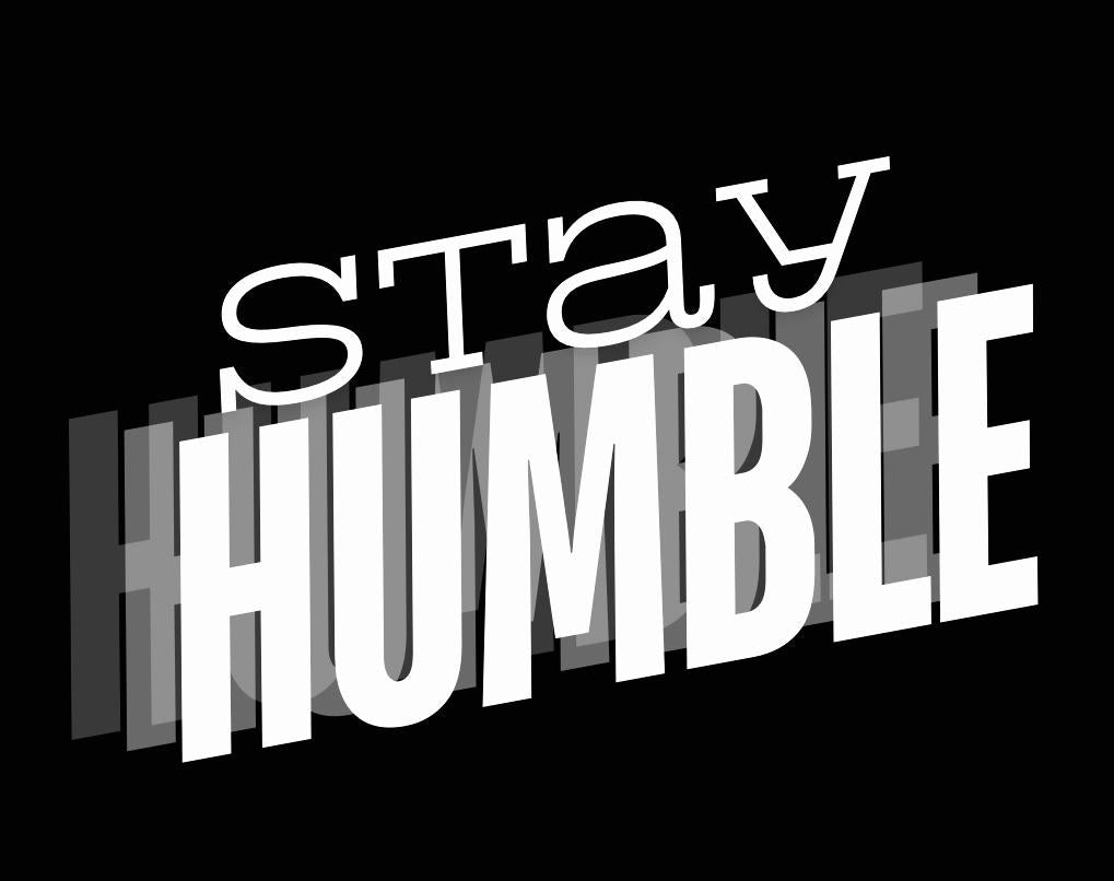 Stay Humble - Hoodie