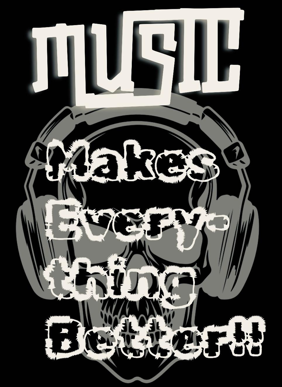 Music Makes Everything Better - Pullover